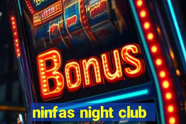 ninfas night club